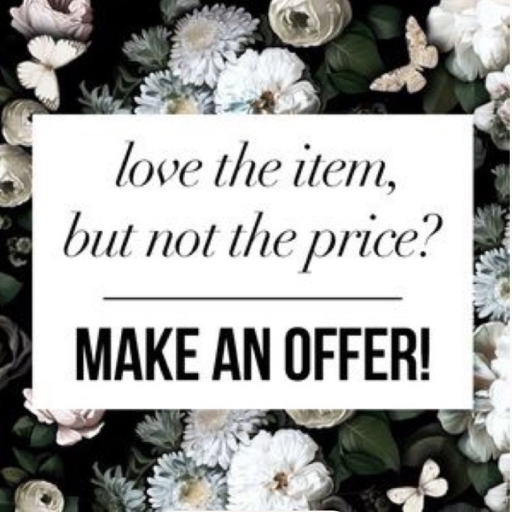I accept offers!